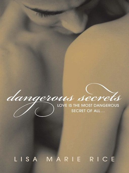 Title details for Dangerous Secrets by Lisa Marie Rice - Wait list